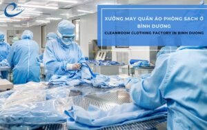 xưởng may quần áo phòng sạch ở Bình Dương