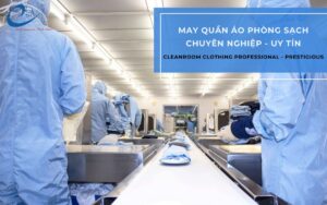 đơn vị may quần áo phòng sạch tại Bình Dương
