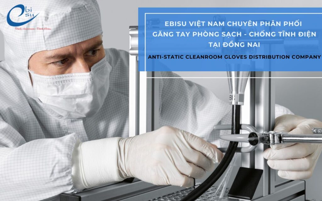 công ty cung cấp găng tay phòng sạch tại Đồng Nai
